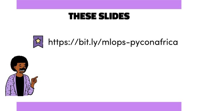 These slides
https://bit.ly/mlops-pyconafrica
