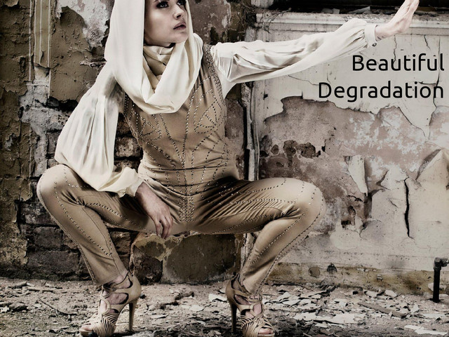 Beautiful
Degradation
