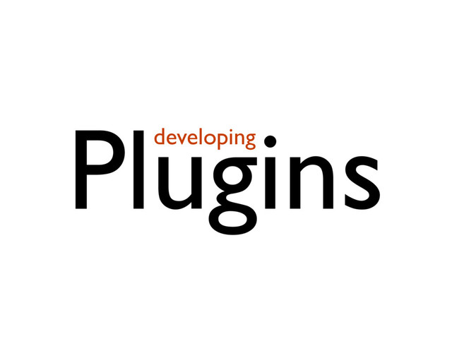 Plugins
developing
