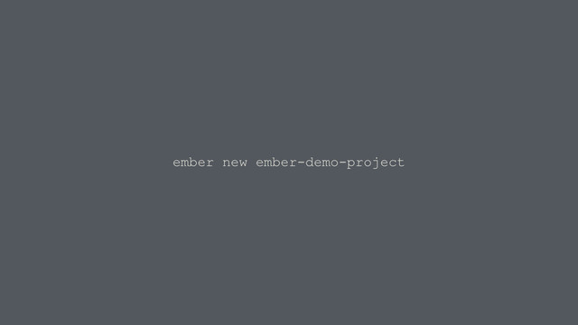 ember new ember-demo-project
