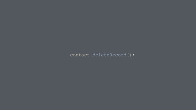 contact.deleteRecord();
