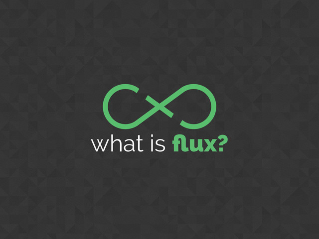 what is ﬂux?
