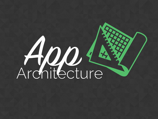 App
Architecture

