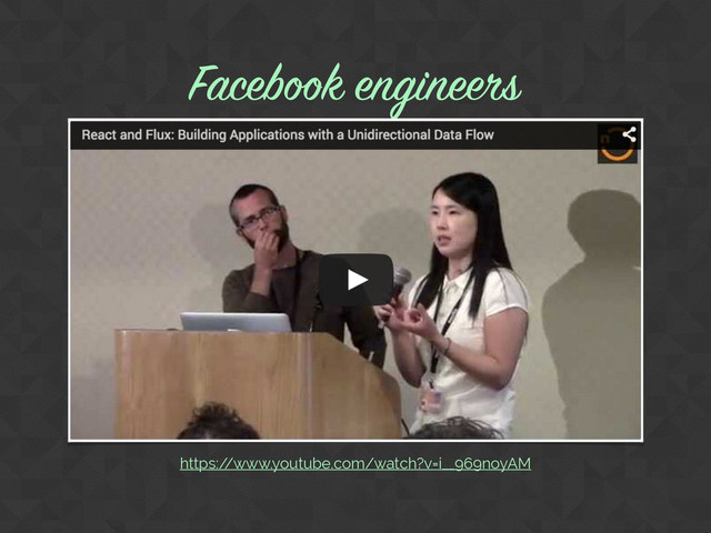 https:/
/www.youtube.com/watch?v=i__969noyAM
Facebook engineers
