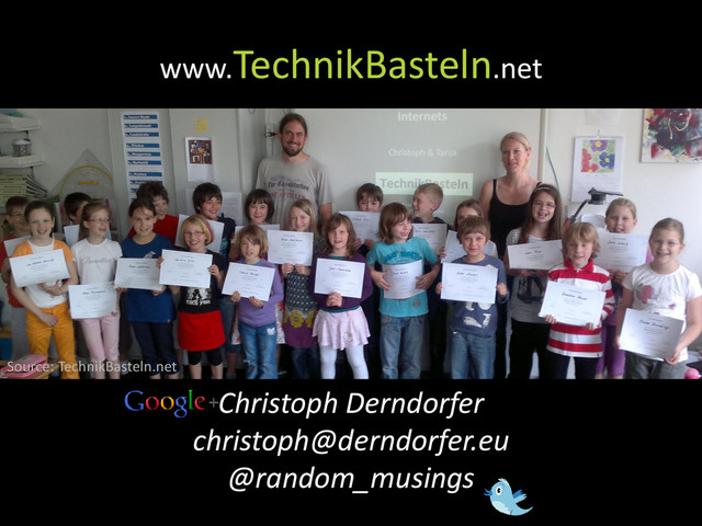 www.TechnikBasteln.net
Source: TechnikBasteln.net
Christoph Derndorfer
christoph@derndorfer.eu
@random_musings
