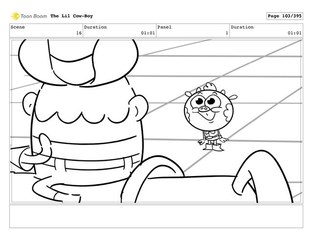 Scene
16
Duration
01:01
Panel
1
Duration
01:01
The Lil Cow-Boy Page 103/395
