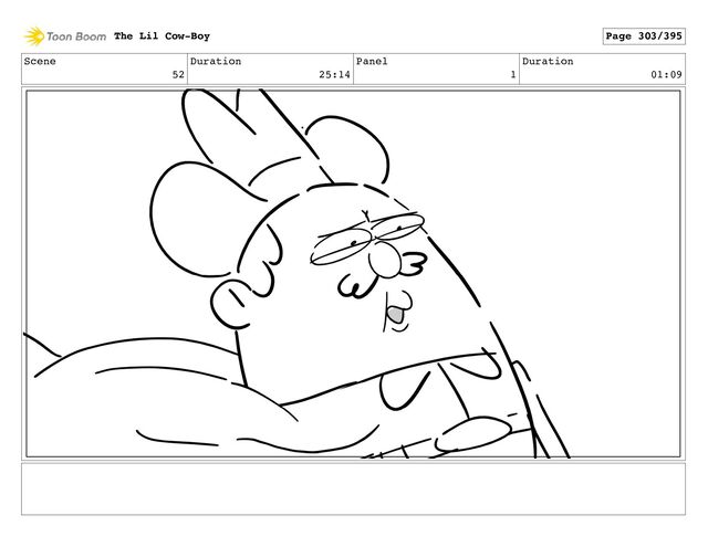 Scene
52
Duration
25:14
Panel
1
Duration
01:09
The Lil Cow-Boy Page 303/395
