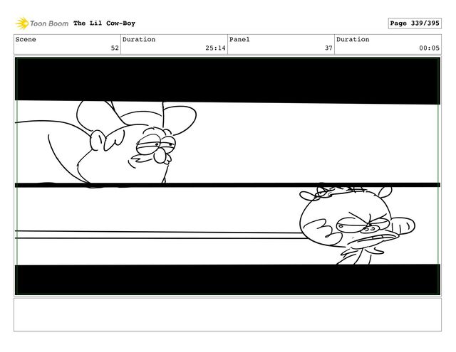 Scene
52
Duration
25:14
Panel
37
Duration
00:05
The Lil Cow-Boy Page 339/395
