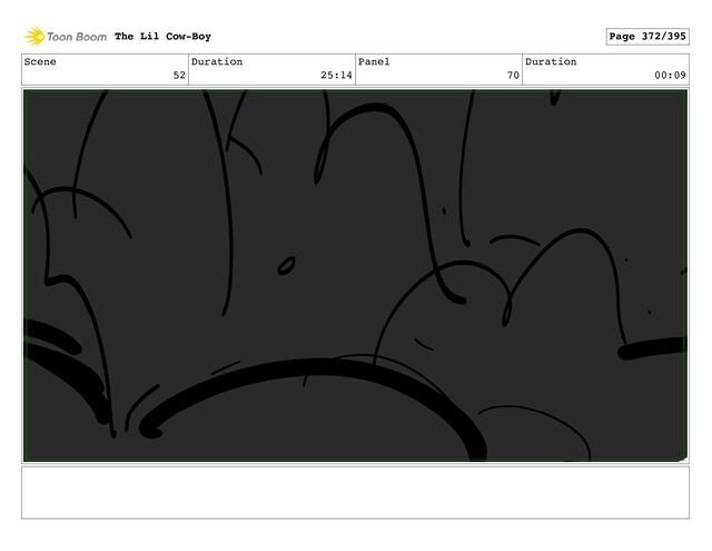 Scene
52
Duration
25:14
Panel
70
Duration
00:09
The Lil Cow-Boy Page 372/395
