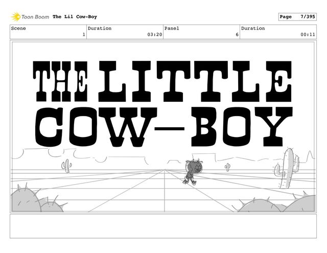 Scene
1
Duration
03:20
Panel
6
Duration
00:11
The Lil Cow-Boy Page 7/395
