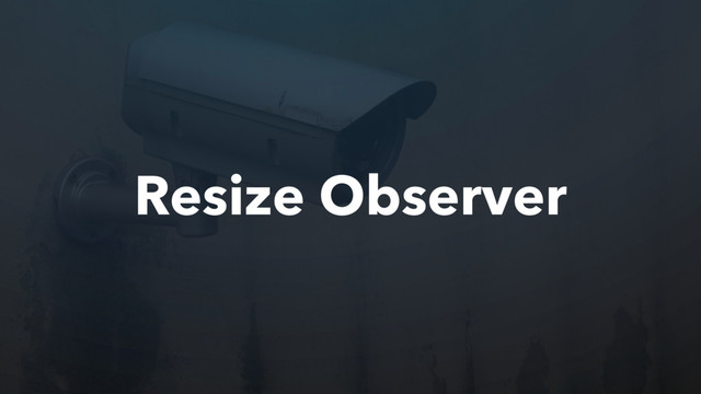 Resize Observer
