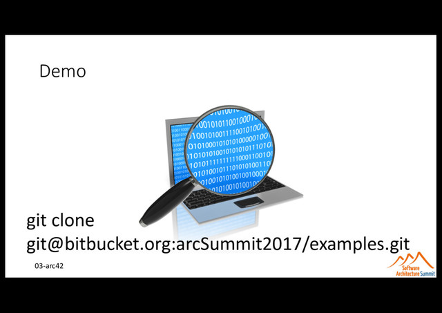 Demo
03-arc42
git clone
git@bitbucket.org:arcSummit2017/examples.git

