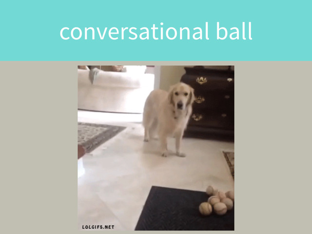 conversational ball
