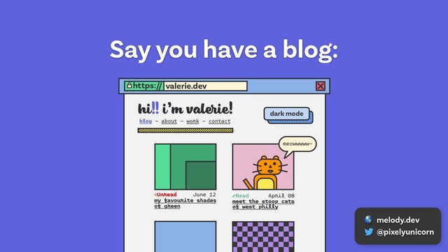 Say you have a blog:
