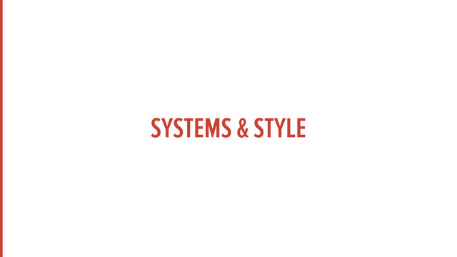 SYSTEMS & STYLE
