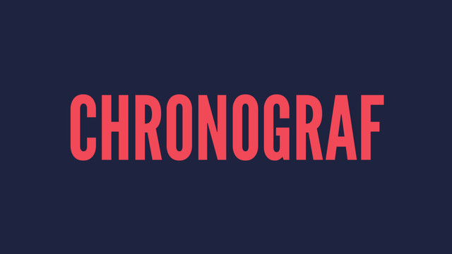CHRONOGRAF
