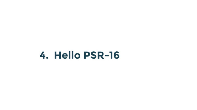 4. Hello PSR-16
