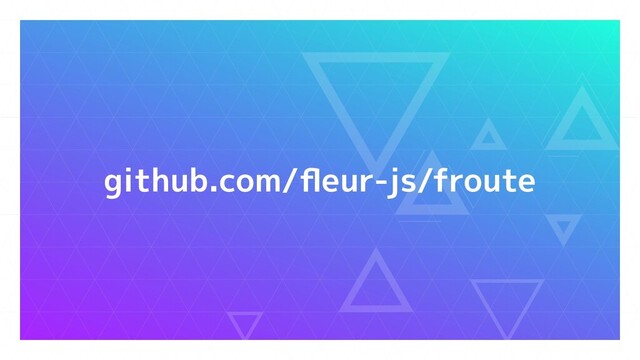 github.com/ﬂeur-js/froute
