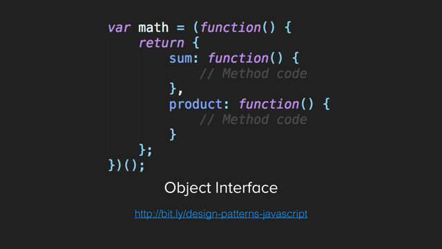 Object Interface
http://bit.ly/design-patterns-javascript
