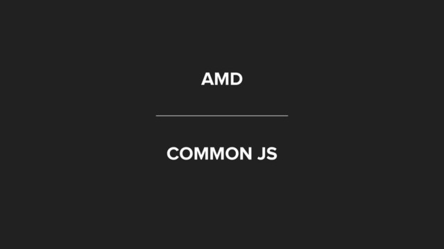 AMD
COMMON JS
