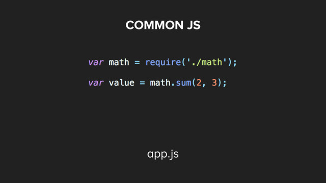 COMMON JS
app.js
