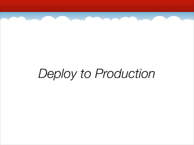 Deploy to Production
