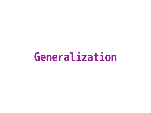 Generalization
