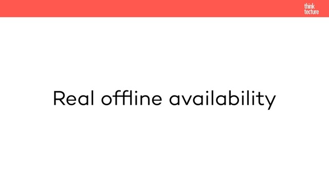 Real ofﬂine availability
