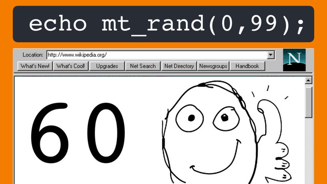 echo mt_rand(0,99);
60
