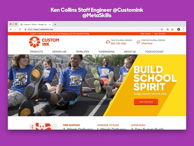 Ken Collins Staff Engineer @CustomInk
@MetaSkills
