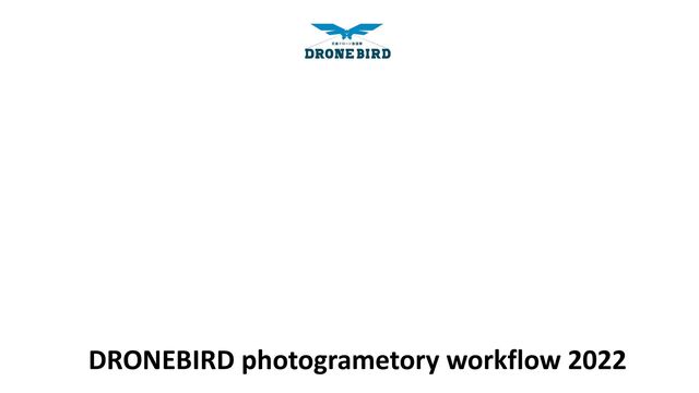 DRONEBIRD photogrametory workflow 2022
