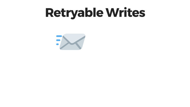 Retryable Writes
