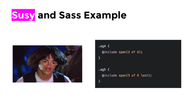 Susy and Sass Example
