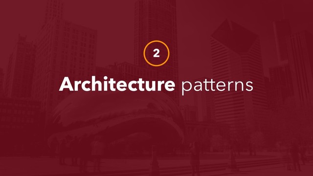 Architecture patterns
2
