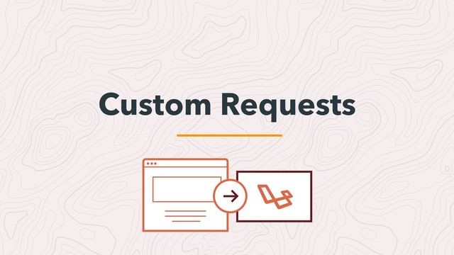 Custom Requests
