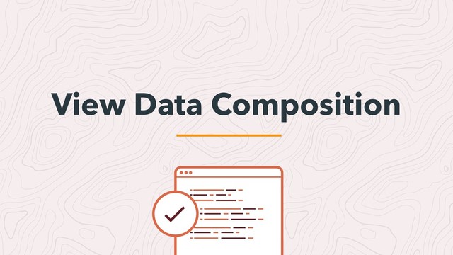 View Data Composition

