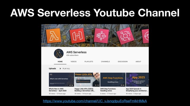 AWS Serverless Youtube Channel
https://www.youtube.com/channel/UC_vJsnqdpuEoRseFmlkHMkA

