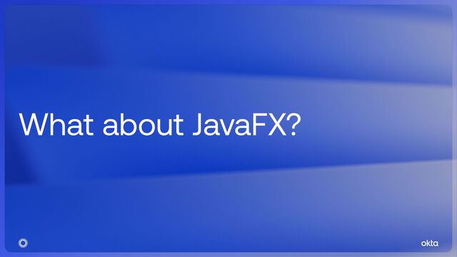 What about JavaFX?
