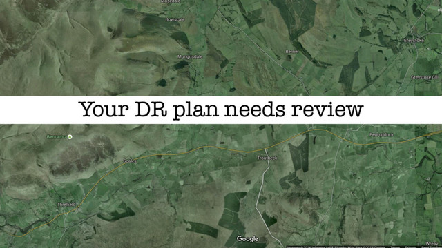 Your DR plan needs review
