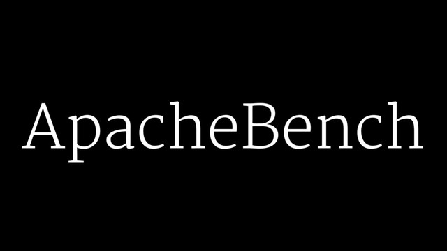 ApacheBench
