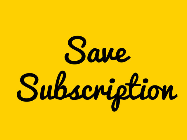 Save
Subscription

