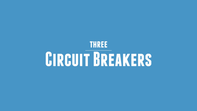 Circuit Breakers
three
