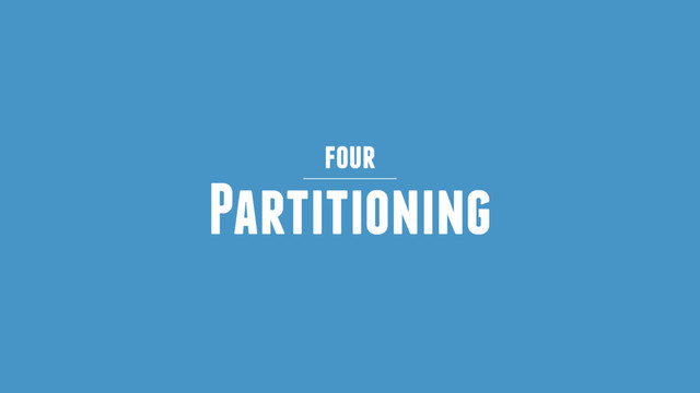 Partitioning
four

