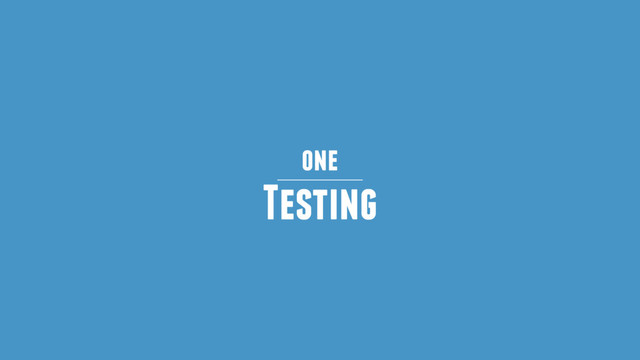 one
Testing
