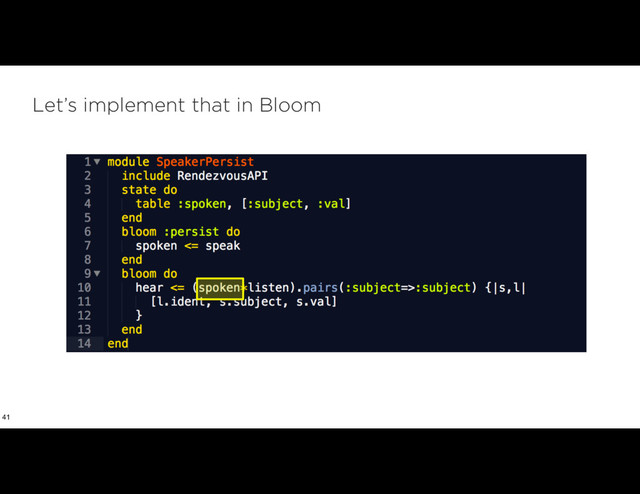 Let’s implement that in Bloom
41
