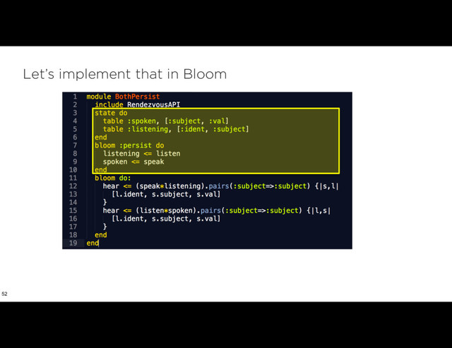 Let’s implement that in Bloom
52
