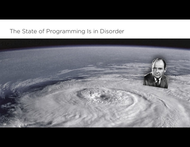 The State of Programming Is in Disorder
