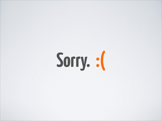 Sorry. :(
