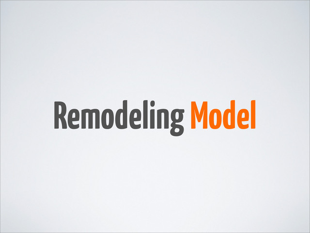 Remodeling Model
