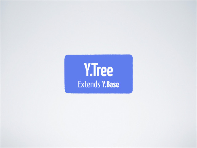Y.Tree
Extends Y.Base
